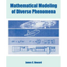 Mathematical Modeling of Diverse Phenomena