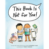 This Book Is Not for You!