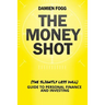 The Money Shot: The (Slightly Less Dull) Guide to Personal Finance and Investing