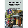 Louisiana travel guide 2023-2024: Exploring Louisiana's Rich Culture and Scenic Beauty"