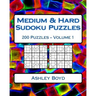 Medium & Hard Sudoku Puzzles Volume 1: 200 Medium & Hard Difficulty Sudoku Puzzles