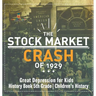 The Stock Market Crash of 1929 - Great Depression for Kids - History Book 5th Grade Children's History