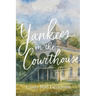 Yankees in the Courthouse: A Florida Civil War & Reconstruction Biography