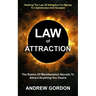 Law Of Attraction: The Basics Of Manifestation Secrets To Attract Anything You Desire (Hacking The Law Of Attraction For Money For Satisfaction And Su