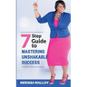 7 Step Guide to Mastering Unshakable Success