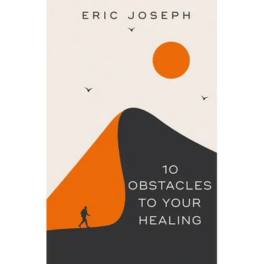 10 Obstacles To Your Healing