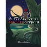 Shay's Adventure: One Eye Serpent