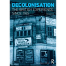 Decolonisation: The British Experience Since 1945