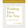 Waiting Here for You Bible Study Guide Plus Streaming Video: An Advent Journey of Hope