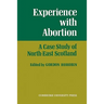 Experience with Abortion: A Case Study of North-East Scotland