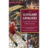 The Cleveland Cavaliers: A History of the Wine & Gold