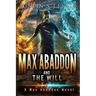 Max Abaddon and the Will: A Max Abaddon Novel