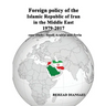 Foreign policy of the Islamic Republic of Iran in the Middle East (1979-2017): case study: Saudi Arabia and Syria