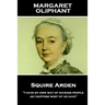 Margaret Oliphant - Squire Arden: "I have my own way of dividing people, as I suppose most of us have"