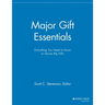Major Gift Essentials: Everything You Need to Know to Secure Big Gifts