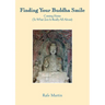 Finding Your Buddha Smile: Coming Home (To What Zen Is Really All About)