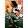 My King of Flowers