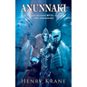 Anunnaki: Reptilians Beyond Myth, Science and Humankind