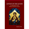 Advent of the Savior: A Commentary on the Infancy Narratives of Jesus