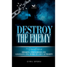 Destroy the Enemy: Breaking Strongholds and Cancelling Evil Works by God's Authority