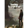 Journey Through Grief: A Collection of Stories on grief, Love, Laughter, and Legacy