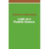 Logic as a Positive Science