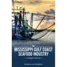 Mississippi Gulf Coast Seafood Industry: A People's History