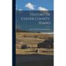History of Custer County, Idaho