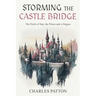 Storming the Castle Bridge