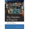 Injustice of Property: Homeless Encampments and the Limits of Liberalism
