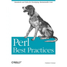 Perl Best Practices: Standards and Styles for Developing Maintainable Code
