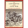 The Last Battle of the Civil War: Palmetto Ranch