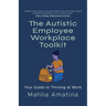 The Autistic Employee Workplace Toolkit