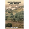Conversational Arabic Quick and Easy: Palestinian Dialect - Part 1, 2 and 3