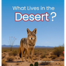 What Lives in the Desert?: A Rhythmic Picture Book for Early Learning, Visual Accessibility, and Joyful Discovery