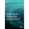 Echinoderms Metabolites: Structure, Functions and Biomedical Perspectives: Structure, Functions and Biomedical Perspectives