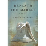 Beneath The Marble