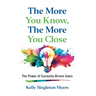 The More You Know, the More You Close: The Power of Curiosity-Driven Sales