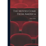 The Movies Come From America