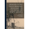 Memoirs of Rev. David Brainerd, Missionary to the Indians of North America [microform]