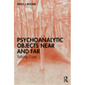 Psychoanalytic Objects Near and Far: Talking Cure