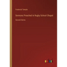Sermons Preached in Rugby School Chapel: Second Series