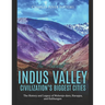 The Ancient Indus Valley Civilization's Biggest Cities: The History and Legacy of Mohenjo-daro, Harappa, and Kalibangan