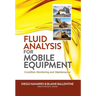 Fluid Analysis for Mobile Equipment: Condition Monitoring and Maintenance