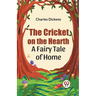 The Cricket on the Hearth a fairy tale of home
