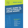 Study Guide to The Octopus by Frank Norris