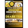 Quick and easy breakfast ideas for type 2 diabetes: Start Your Day Right Delicious Breakfast Solutions for Type 2 Diabetes
