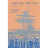 A Bridge Abridged: Short Stories
