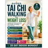 Guided Tai Chi Walking For Weight Loss: A 28-Day Indoor Workout for Seniors to Build Strength, Increase Balance, and Burn fat safely with 10 Minutes R