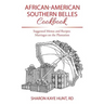 African-American Southern Belles Cookbook: Suggested Menus and Recipes Marriages on the Plantation